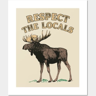 Respect the Locals Moose Posters and Art